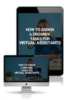 How to Assign & Organize Tasks for Virtual Assistants