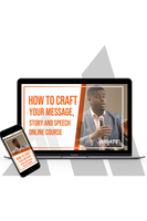 How to Craft Your Message, Story and Speech Online Course